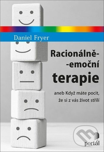 Kniha: Racionálně-emoční terapie (Daniel Fryer). Portál, 2021 Kniha: Racionálně-emoční terapie (Daniel Fryer). Portál, 2021