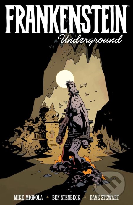 Kniha: Frankenstein Underground (Mike Mignola). Dark Horse, 2016 Kniha: Frankenstein Underground (Mike Mignola). Dark Horse, 2016