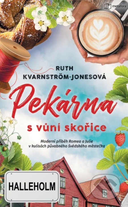 Kniha: Pekárna s vůní skořice (Ruth Kvarnström-Jones). Metafora, 2021 Kniha: Pekárna s vůní skořice (Ruth Kvarnström-Jones). Metafora, 2021