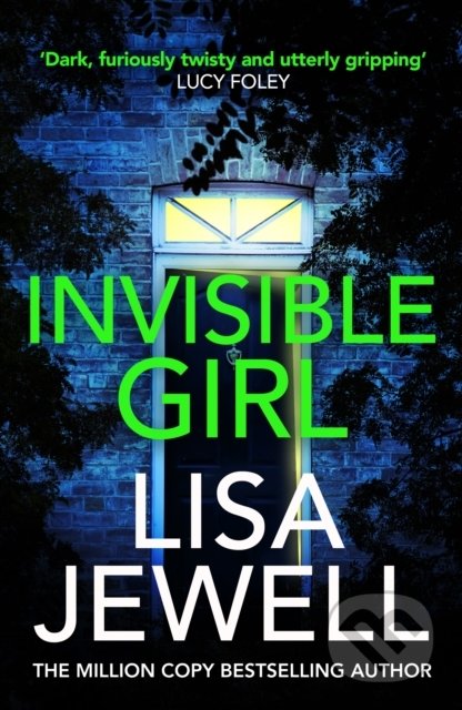 Kniha: Invisible Girl (Lisa Jewell). Arrow Books, 2021 Kniha: Invisible Girl (Lisa Jewell). Arrow Books, 2021