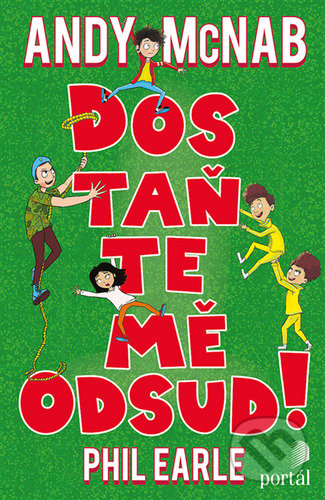 Kniha: Dostaňte mě odsud! (Andy McNab a Phil Earle). Portál, 2021 Kniha: Dostaňte mě odsud! (Andy McNab a Phil Earle). Portál, 2021