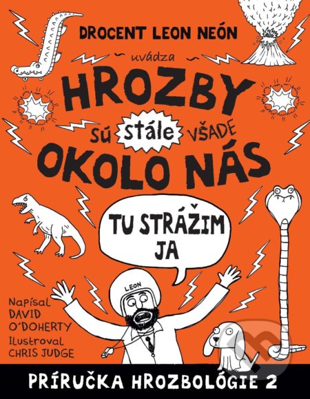 Kniha: Hrozby sú (stále) všade okolo nás. Tu strážim ja (David O´Doherty), 2021 Kniha: Hrozby sú (stále) všade okolo nás. Tu strážim ja (David O´Doherty), 2021