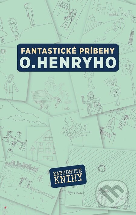 E-kniha: Fantastické príbehy O.Henryho (O.Henry). Zabudnuté knihy E-kniha: Fantastické príbehy O.Henryho (O.Henry). Zabudnuté knihy