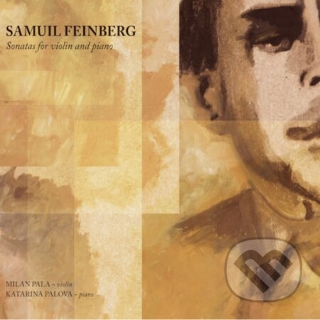 Hudební CD: Milan Pala, Katrína Palová: Feinberg Samuil - Sonatas For Violin And Piano (Hudobné albumy). Hudobné albumy, 2021 Hudební CD: Milan Pala, Katrína Palová: Feinberg Samuil - Sonatas For Violin And Piano (Hudobné albumy). Hudobné albumy, 2021
