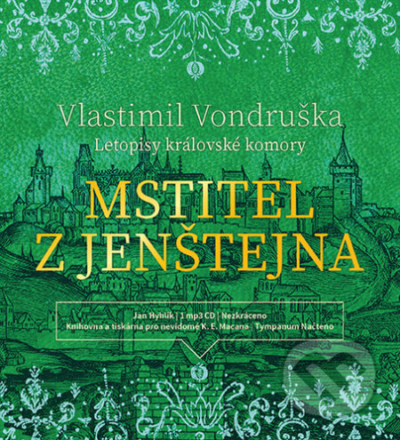 Audiokniha: Mstitel z Jenštejna (Vlastimil Vondruška). Tympanum, 2021 Audiokniha: Mstitel z Jenštejna (Vlastimil Vondruška). Tympanum, 2021