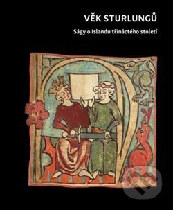 Kniha: Věk Sturlungů (Univerzita Karlova v Praze). Univerzita Karlova v Praze, 2021 Kniha: Věk Sturlungů (Univerzita Karlova v Praze). Univerzita Karlova v Praze, 2021