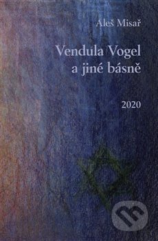 Vendula Vogel a jiné básně - Aleš Misař, Kampe, 2021