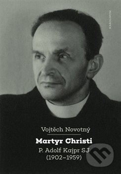 Kniha: Martyr Christi (Vojtěch Novotný). Karolinum, 2021 Kniha: Martyr Christi (Vojtěch Novotný). Karolinum, 2021