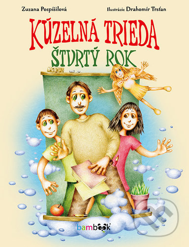 Kniha: Kúzelná trieda - Štvrtý rok (Zuzana Pospíšilová). Bambook, 2021 Kniha: Kúzelná trieda - Štvrtý rok (Zuzana Pospíšilová). Bambook, 2021