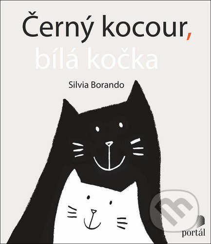 Kniha: Černý kocour, bílá kočka (Silvia Borando). Portál, 2021 Kniha: Černý kocour, bílá kočka (Silvia Borando). Portál, 2021