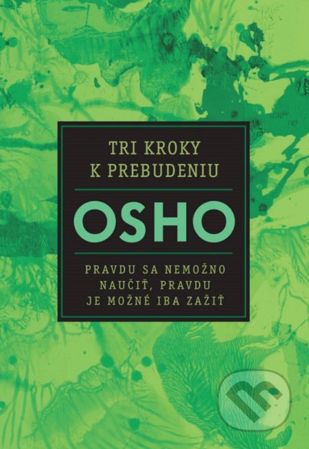 Kniha: Tri kroky k prebudeniu (Osho). Eastone Books, 2021 Kniha: Tri kroky k prebudeniu (Osho). Eastone Books, 2021