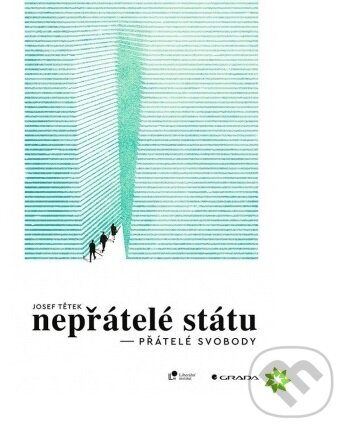 Kniha: Nepřátelé státu (Josef Tetěk). Grada, 2021 Kniha: Nepřátelé státu (Josef Tetěk). Grada, 2021