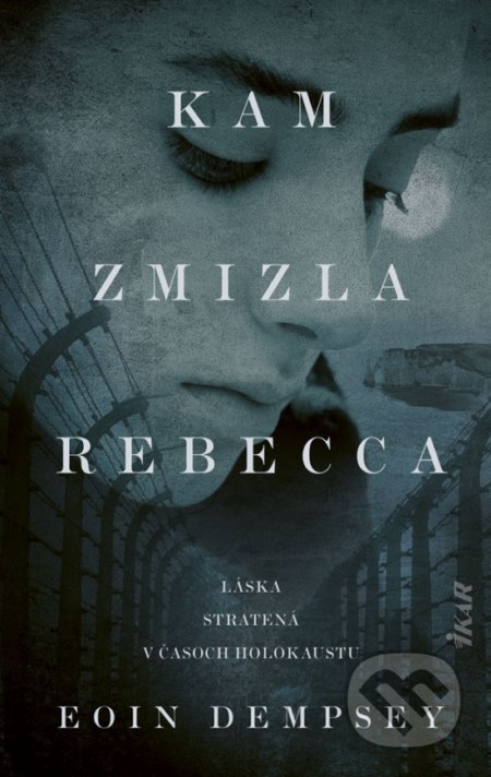 Kniha: Kam zmizla Rebecca (Eoin Dempsey). Ikar, 2021 Kniha: Kam zmizla Rebecca (Eoin Dempsey). Ikar, 2021