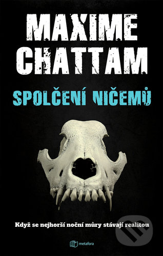 Kniha: Spolčení ničemů (Maxime Chattam). Metafora, 2021 Kniha: Spolčení ničemů (Maxime Chattam). Metafora, 2021