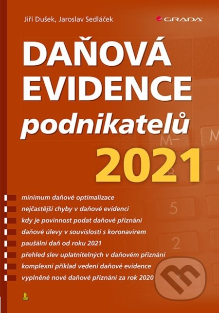 Kniha: Daňová evidence podnikatelů 2021 (Jiří Dušek). Grada, 2021 Kniha: Daňová evidence podnikatelů 2021 (Jiří Dušek). Grada, 2021