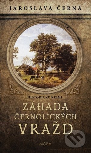 Kniha: Záhada černolických vražd (Jaroslava Černá). Moba, 2021 Kniha: Záhada černolických vražd (Jaroslava Černá). Moba, 2021