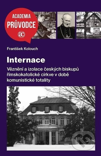 Kniha: Internace (František Kolouch). Academia, 2021 Kniha: Internace (František Kolouch). Academia, 2021