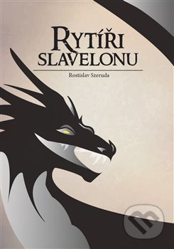 Kniha: Rytíři Slavelonu (Rostislav Szeruda). Rostislav Szeruda, 2021 Kniha: Rytíři Slavelonu (Rostislav Szeruda). Rostislav Szeruda, 2021