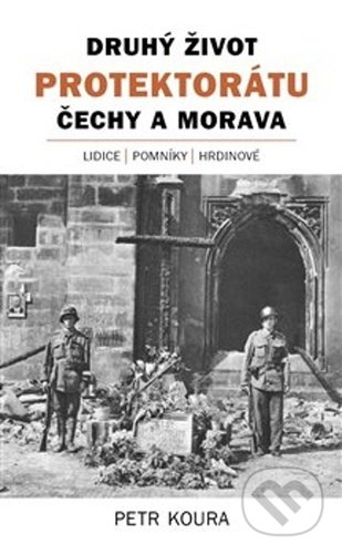 Kniha: Druhý život Protektorátu Čechy a Morava (Petr Koura). Kosmas s.r.o.(HK), 2021 Kniha: Druhý život Protektorátu Čechy a Morava (Petr Koura). Kosmas s.r.o.(HK), 2021
