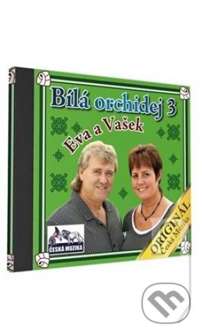 Hudební CD: Eva a Vašek: Bílá orchidej 3 (Česká Muzika). Česká Muzika, 2010 Hudební CD: Eva a Vašek: Bílá orchidej 3 (Česká Muzika). Česká Muzika, 2010