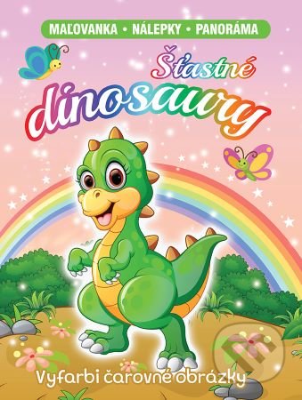 Kniha: Šťastné dinosaury (Maľovanka - nálepky - panoráma) (Foni book). Foni book, 2020 Kniha: Šťastné dinosaury (Maľovanka - nálepky - panoráma) (Foni book). Foni book, 2020