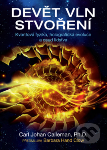 Kniha: Devět vln stvoření (Carl Johan Calleman). ANAG, 2021 Kniha: Devět vln stvoření (Carl Johan Calleman). ANAG, 2021