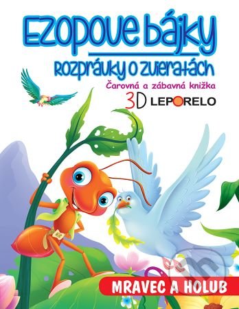 Kniha: Ezopove bájky - Mravec a holub (3D leporelo) (Foni book). Foni book, 2020 Kniha: Ezopove bájky - Mravec a holub (3D leporelo) (Foni book). Foni book, 2020