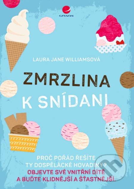 E-kniha: Zmrzlina k snídani (Laura Jane Williams). Grada, 2020 E-kniha: Zmrzlina k snídani (Laura Jane Williams). Grada, 2020
