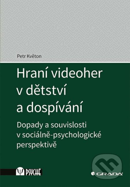 E-kniha: Hraní videoher v dětství a dospívání (Petr Květon). Grada, 2020 E-kniha: Hraní videoher v dětství a dospívání (Petr Květon). Grada, 2020