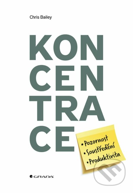 E-kniha: Koncentrace (Chris Bailey). Grada, 2020 E-kniha: Koncentrace (Chris Bailey). Grada, 2020