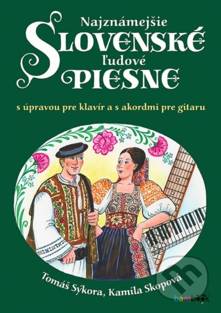 Najznámejšie slovenské ľudové piesne - Tomáš Sýkora, Kamila Skopová, Grada, 2020