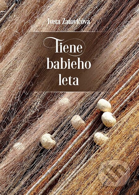 E-kniha: Tiene babieho leta (Iveta Zaťovičová). Lux libris, 2016 E-kniha: Tiene babieho leta (Iveta Zaťovičová). Lux libris, 2016