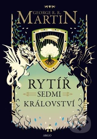 E-kniha: Rytíř Sedmi království (George R.R. Martin). Argo, 2020 E-kniha: Rytíř Sedmi království (George R.R. Martin). Argo, 2020