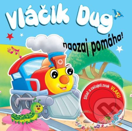 Kniha: Vláčik Dug naozaj pomáha (Foni book). Foni book, 2020 Kniha: Vláčik Dug naozaj pomáha (Foni book). Foni book, 2020