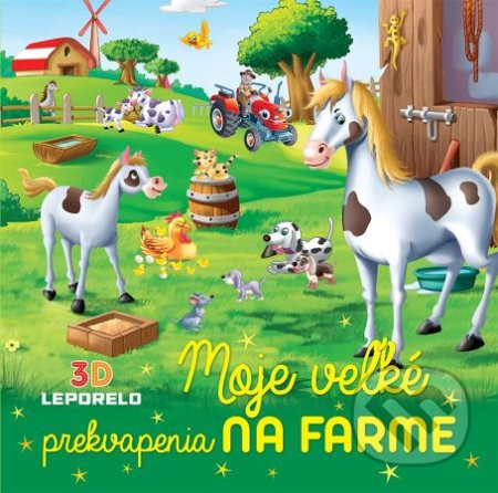 Kniha: Moje veľké prekvapenia na farme (3D leporelo) (Foni book). Foni book, 2020 Kniha: Moje veľké prekvapenia na farme (3D leporelo) (Foni book). Foni book, 2020