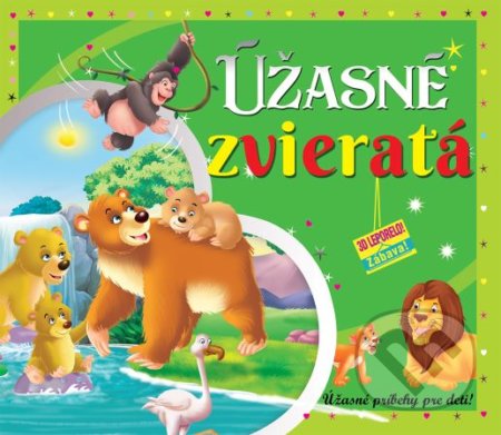 Kniha: Úžasné zvieratá (3D leporelo) (Foni book). Foni book, 2020 Kniha: Úžasné zvieratá (3D leporelo) (Foni book). Foni book, 2020