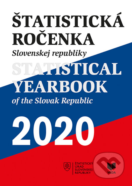 Kniha: Štatistická ročenka Slovenskej republiky 2020 / Statistical Yearbook of the Slovak Republic 2020 (VEDA). VEDA, 2020 Kniha: Štatistická ročenka Slovenskej republiky 2020 / Statistical Yearbook of the Slovak Republic 2020 (VEDA). VEDA, 2020