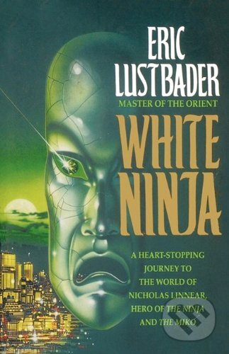 Kniha: White Ninja (Eric Van Lustbader). HarperCollins, 2009 Kniha: White Ninja (Eric Van Lustbader). HarperCollins, 2009