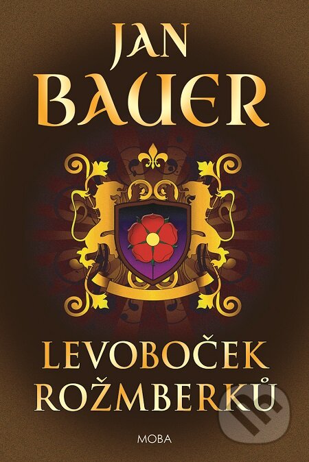 E-kniha: Levoboček Rožmberků (Jan Bauer). Moba, 2021 E-kniha: Levoboček Rožmberků (Jan Bauer). Moba, 2021
