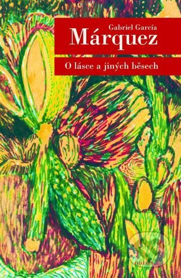 Kniha: O lásce a jiných běsech (García Gabriel Marquez). Odeon CZ, 2021 Kniha: O lásce a jiných běsech (García Gabriel Marquez). Odeon CZ, 2021