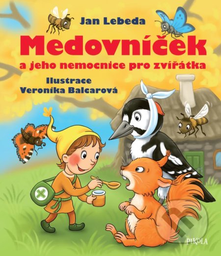 Kniha: Medovníček a jeho nemocnice pro zvířátka (Jan Lebeda). Pikola, 2021 Kniha: Medovníček a jeho nemocnice pro zvířátka (Jan Lebeda). Pikola, 2021