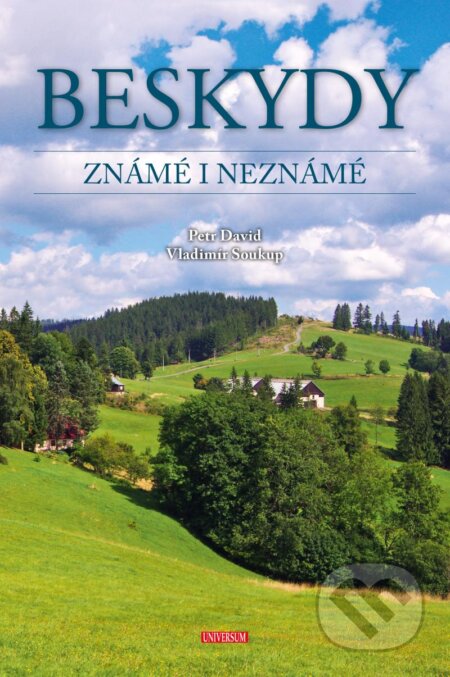 Kniha: Beskydy známé i neznámé (Petr David a Vladimír Soukup). Universum, 2023 Kniha: Beskydy známé i neznámé (Petr David a Vladimír Soukup). Universum, 2023