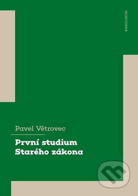 E-kniha: První studium Starého zákona (Pavel Větrovec). Karolinum, 2020 E-kniha: První studium Starého zákona (Pavel Větrovec). Karolinum, 2020