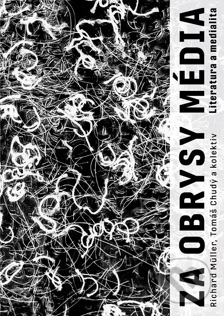 E-kniha: Za obrysy média. Literatura a medialita (Richard Müller a kolektiv). Karolinum, 2020 E-kniha: Za obrysy média. Literatura a medialita (Richard Müller a kolektiv). Karolinum, 2020