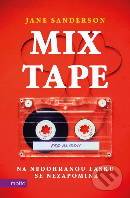 Kniha: Mixtape (Jane Sanderson). Motto, 2021 Kniha: Mixtape (Jane Sanderson). Motto, 2021