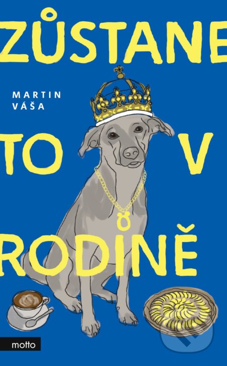 Kniha: Zůstane to v rodině (Martin Váša). Motto, 2021 Kniha: Zůstane to v rodině (Martin Váša). Motto, 2021