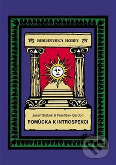 Kniha: Pomůcka k introspekci (František Bardon a Josef Drábek). Vodnář, 2021 Kniha: Pomůcka k introspekci (František Bardon a Josef Drábek). Vodnář, 2021