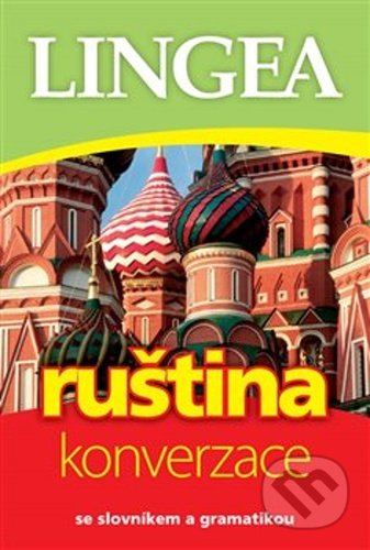 Kniha: Ruština - konverzace se slovníkem a gramatikou (Lingea). Lingea, 2020 Kniha: Ruština - konverzace se slovníkem a gramatikou (Lingea). Lingea, 2020