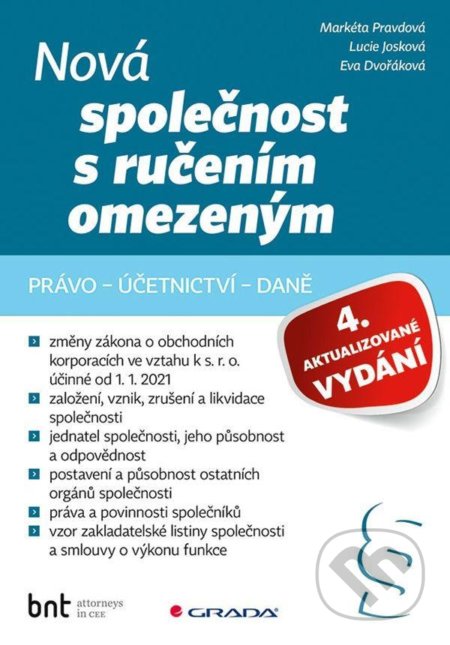 Kniha: Nová společnost s ručením omezeným (Eva Dvořáková, Lucie Josková a Markéta Pravdová). Grada, 2021 Kniha: Nová společnost s ručením omezeným (Eva Dvořáková, Lucie Josková a Markéta Pravdová). Grada, 2021