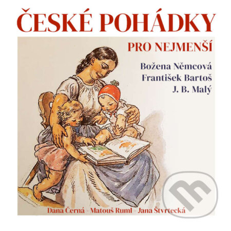 Audiokniha: České pohádky pro nejmenší (Božena Němcová, František Bartoš a J.B. Malý). Tympanum, 2021 Audiokniha: České pohádky pro nejmenší (Božena Němcová, František Bartoš a J.B. Malý). Tympanum, 2021